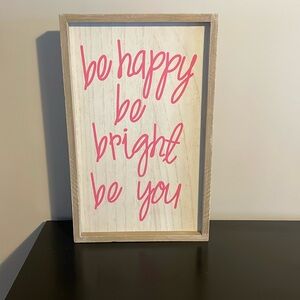 Be Happy, Be Bright, Be You” Wooden Wall Sign – 19.5” x 12”